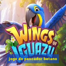 jogo do pescador betano